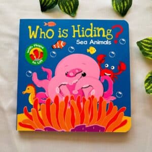 Who Is Hiding? Sea Animals: Lift the flap Board Book (Brand New Book)