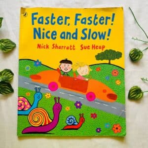 Faster, Faster! Nice And Slow! Picture Story Book