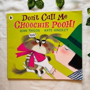 Don't Call Me Choochie Pooh! Picture Story Book