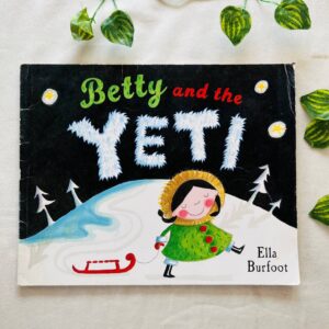 Betty And The Yeti: Picture Story Book