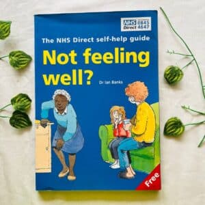 The NHS Direct Self-Help Guide Not Feeling Well?