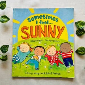 Sometimes I Feel Sunny: Picture Story Book