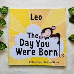Leo The Day You Were Born: Picture Story Book