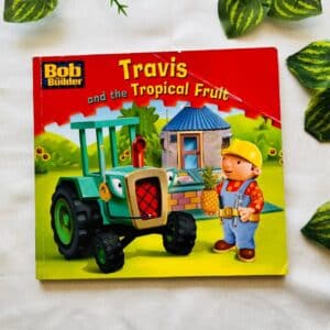 Bob The Builder: Travis And The Tropical Fruit