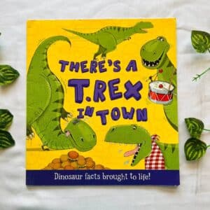 There's A T.Rex In Town : Picture Story Book
