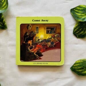 Come Away : Board Book