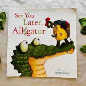 See You Later, Alligator: Picture Story Book