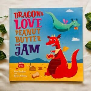 Dragons Love Peanut Butter And Jam: Picture Story Book