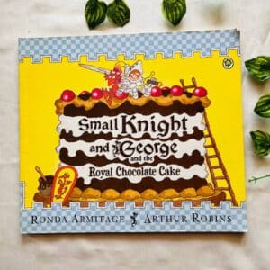 Small Knight And George And The Royal Chocolate Cake: Picture Story Book