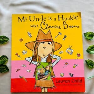 My Uncle Is A Hunkle Says Clarice Bean: Picture Story Book