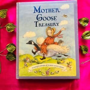 Mother Goose Treasury: A Beautiful collection of Favourite Nursery Rhymes
