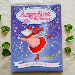 Angelina Ballerina: A little star with big dreams Annual 2007