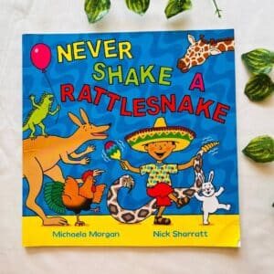Never Shake A  Rattlesnake: Picture Story Book