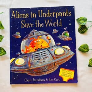 Aliens In Underpants Save The World: Picture Story Book