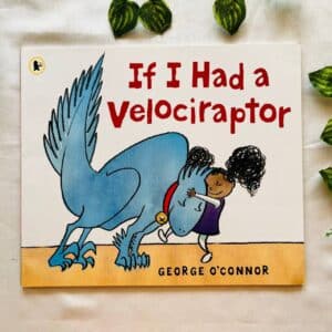 If I Had A Velociraptor: Picture Story Book