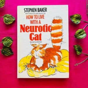 How To Live With A neurotic Cat