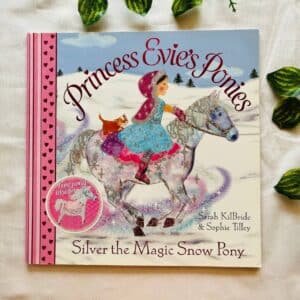 Princess Evie's Ponies: Silver The Magic Snow Pony: Picture Story Book