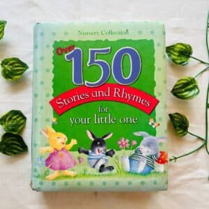 Over 150 Stories And Rhymes For Your Little One