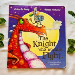 The Knight Who Wouldn't Fight: Picture Story Book