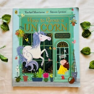 How To Grow A Unicorn: Picture Story Book