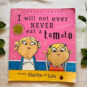 I Will Not Ever Never Eat A Tomato: Picture Story Book