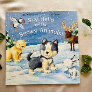Say Hello To The Snowy Animals! Picture Story Book