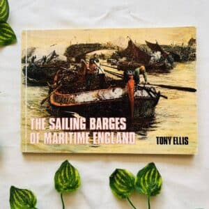 The Sailing Barges Of Maritime England
