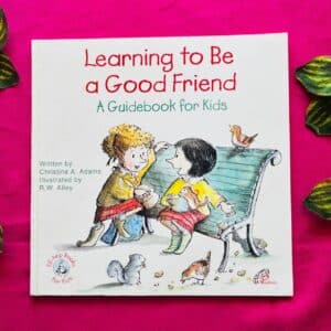 Learning To Be A Good Friends A Guideboo For Kids