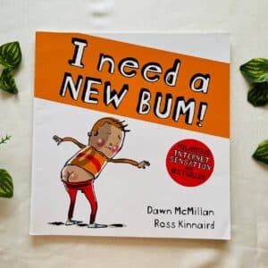 I Need A New Bum! Picture Story Book