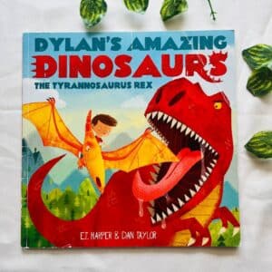 Dylan's Amazing Dinosaurs The Tyrannosaurus Rex: Picture Story Book