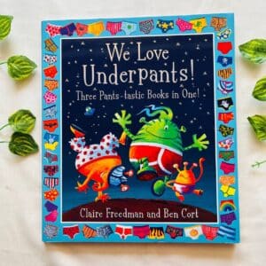 We Love Underpants! Picture Story Book (Three Pants-Tastic Book in One!)