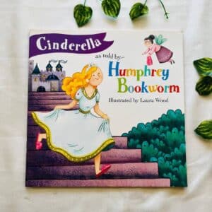 Cinderella As Told by Humphrey Bookworm: Picture Story Book