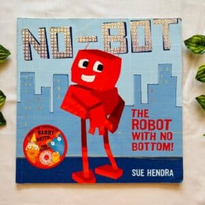 No-Bot The Robot With No Bottom! Picture Story Book