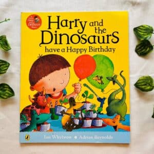 Harry and the Dinosaurs Have a Happy Birthday: Picture Story Book