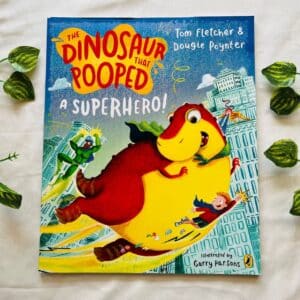 The Dinosaur That Pooped A Superhero! Picture Story Book