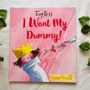 I Want My Dummy! Picture Story Book