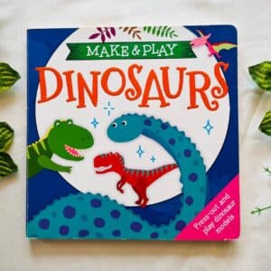 Make & Play Dinosaurs: Press-Out and Play Dinosaur Models Board Book