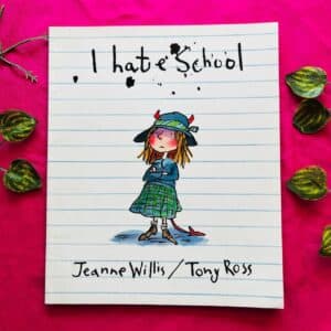 I Hate School: Picture Story Book
