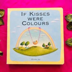 If Kisses Were Colours: Board Book