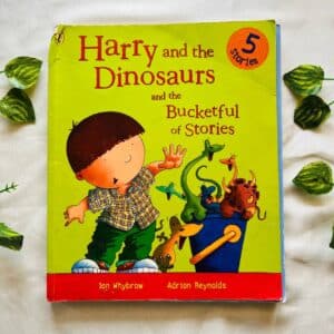 Harry And the Dinosaurs And the Bucketful of Stories