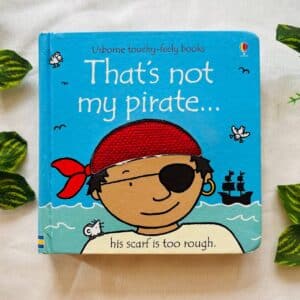 That's Not My Pirate: Touchy-Feely Board Book