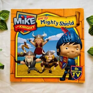 Mike the Knight and the Mighty Shield: Picture Story Book