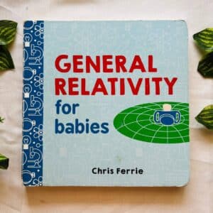 General Relativity For Babies: Board Book