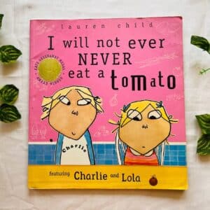I Will Not Ever Never Eat a Tomato: Picture Story Book
