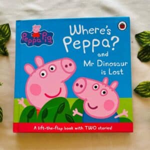 Where's peppa? and Mr. Dinosaur is Lost: A Lift the flap book with two stories