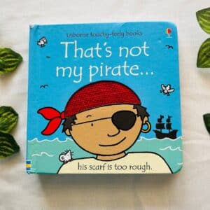 That's Not My Pirate: Touchy - Feely Book