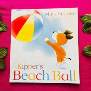 Kipper's Beach Ball: Picture Story Book