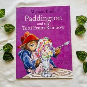 Paddington And The Tutti Frutti Rainbow: Picture Story Book