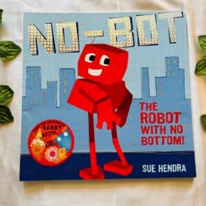 No-Bot The Robot With No Bottom! Picture Story Book