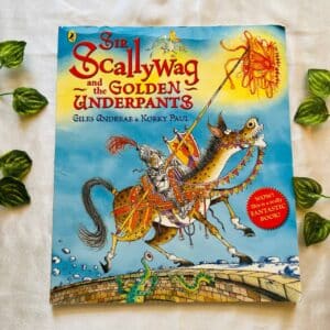 Sir Scallywag and the Golden Underpants: Picture Story Book